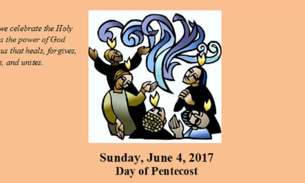 Sunday, June 4, 2017 Day of Pentecost