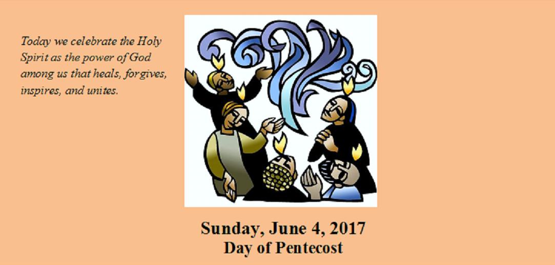 Sunday, June 4, 2017 Day of Pentecost