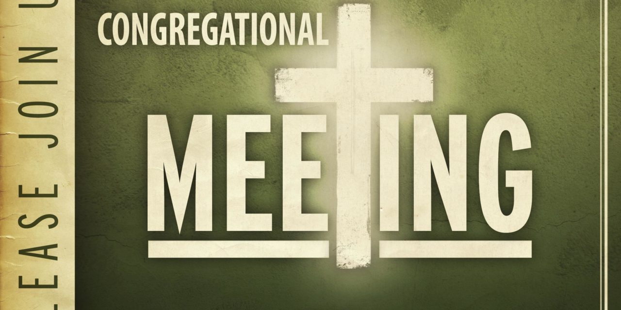 SPECIAL CONGREGATIONAL MEETING-Oct 22nd, 9:00am