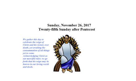 Sunday, November 26, 2017 Twenty-fifth Sunday after Pentecost