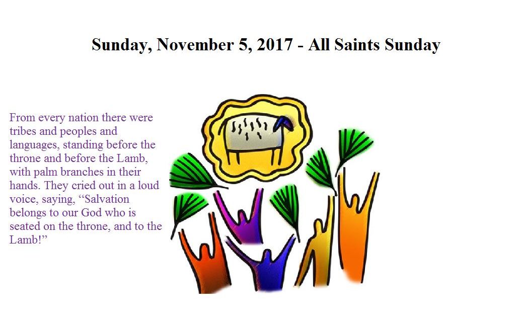 Sunday, November 5, 2017 All Saints Sunday