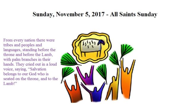 Sunday, November 5, 2017 All Saints Sunday