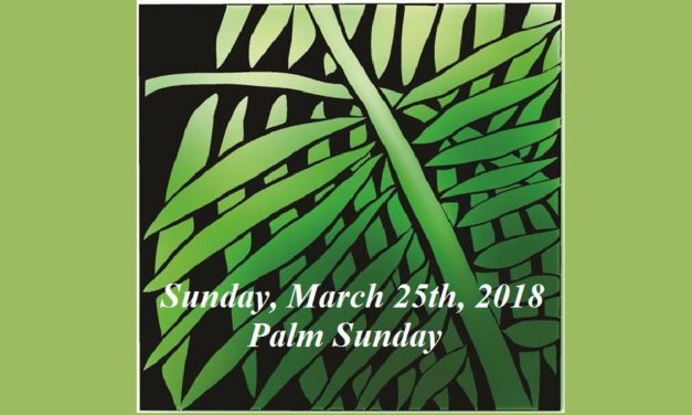 Sunday, March 25, 2018 Palm Sunday