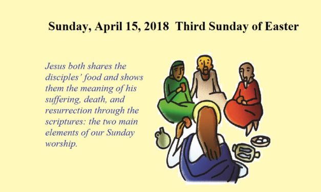 Sunday, April 15, 2018 Third Sunday of Easter