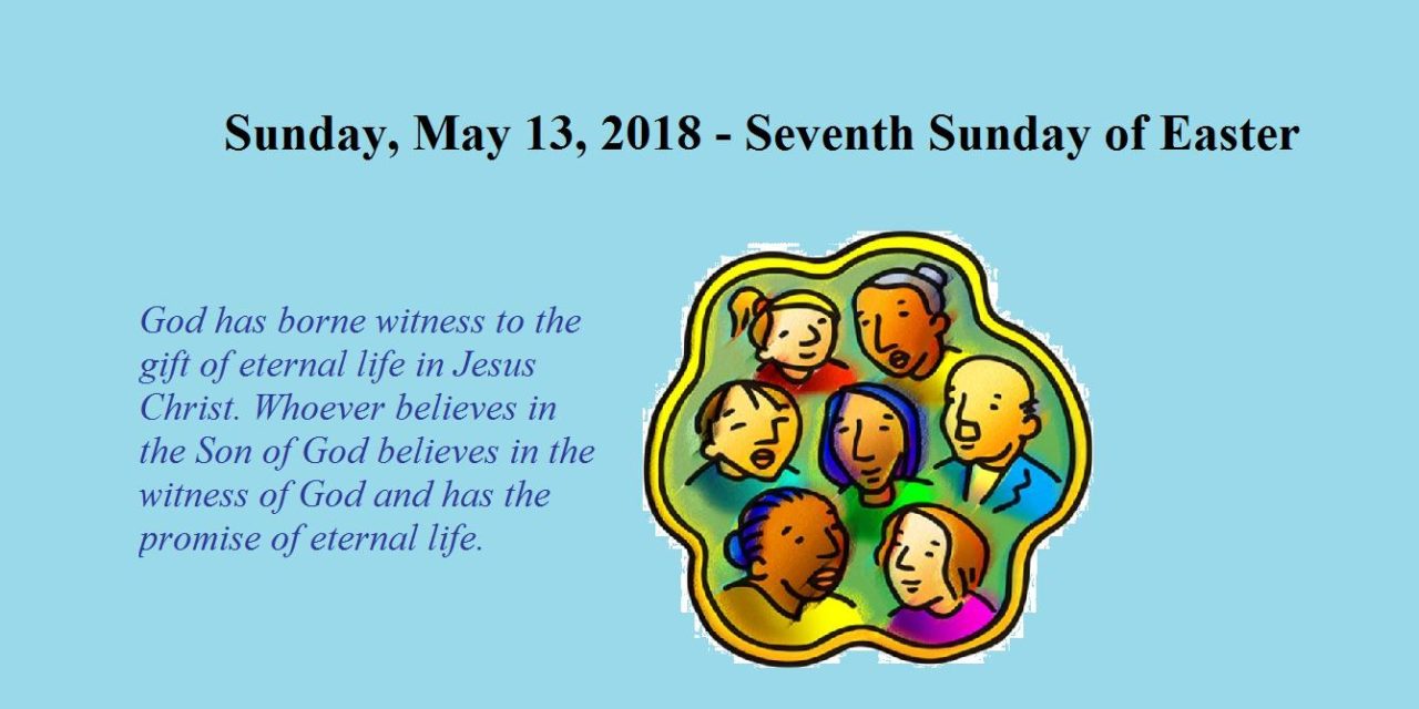 Bulletin for Sunday, May 13, 2018 Seventh Sunday of Easter