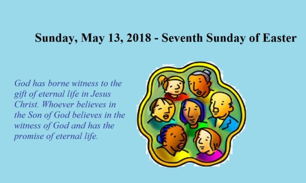 Bulletin for Sunday, May 13, 2018 Seventh Sunday of Easter