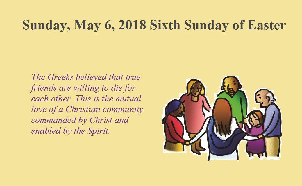 Bulletin for Sunday, May 6, 2018 Sixth Sunday of Easter