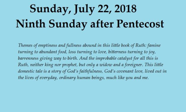 Sunday, July 22, 2018 Ninth Sunday after Pentecost