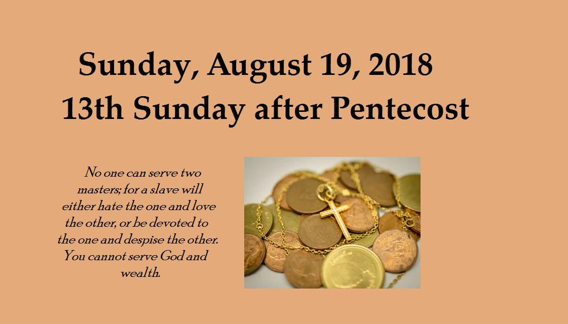 Sunday, August 19, 2018 13th Sunday after Pentecost
