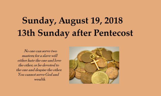 Sunday, August 19, 2018 13th Sunday after Pentecost