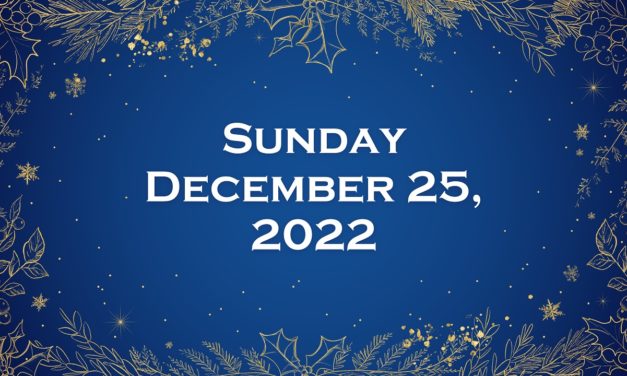 Sunday December 25, 2022-Christmas Day