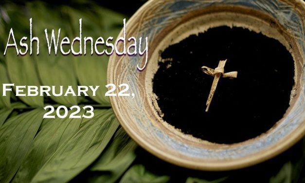 Ash Wednesday – February 22, 2023
