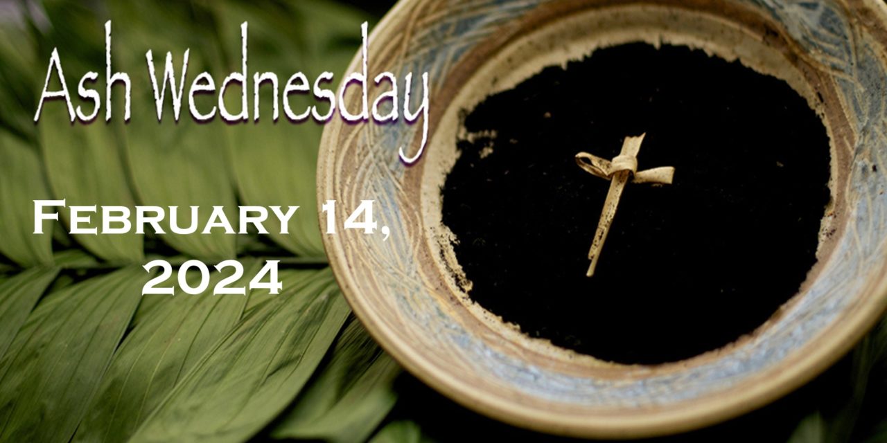 Ash Wednesday February 14, 2024