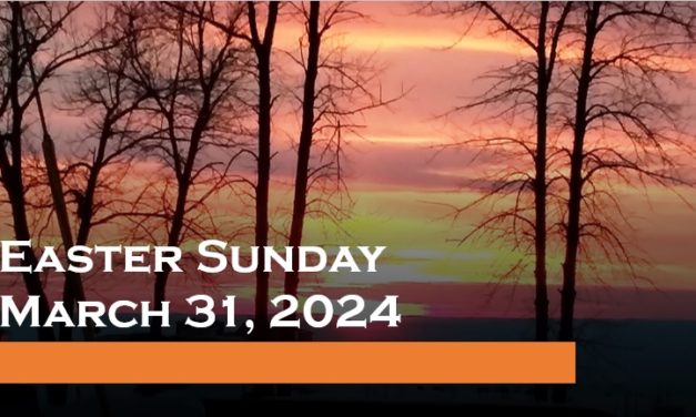 Sunday March 31, 2024 ~ Easter