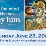 Sunday June 23, 2024 ~ Fifth Sunday after Pentecost