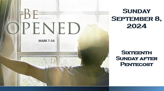 Sunday September 8, 2024 ~ 16th Sunday after Pentecost