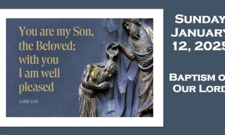 Sunday January 12, 2025 ~ Baptism of Our Lord