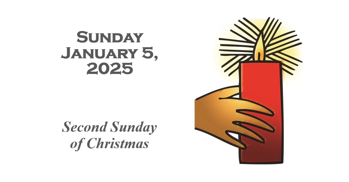 Sunday, January 5, 2025~2nd Sunday of Christmas