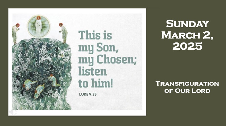 Sunday March 2, 2025 ~ Transfiguration of Our Lord