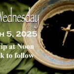 March 5, 2025 ~ Ash Wednesday