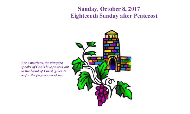 Sunday, October 8, 2017 Eighteenth Sunday after Pentecost