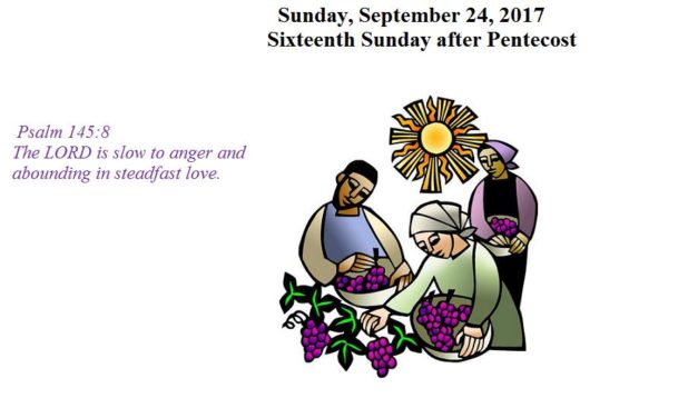 Sunday, September 24, 2017 Sixteenth Sunday after Pentecost