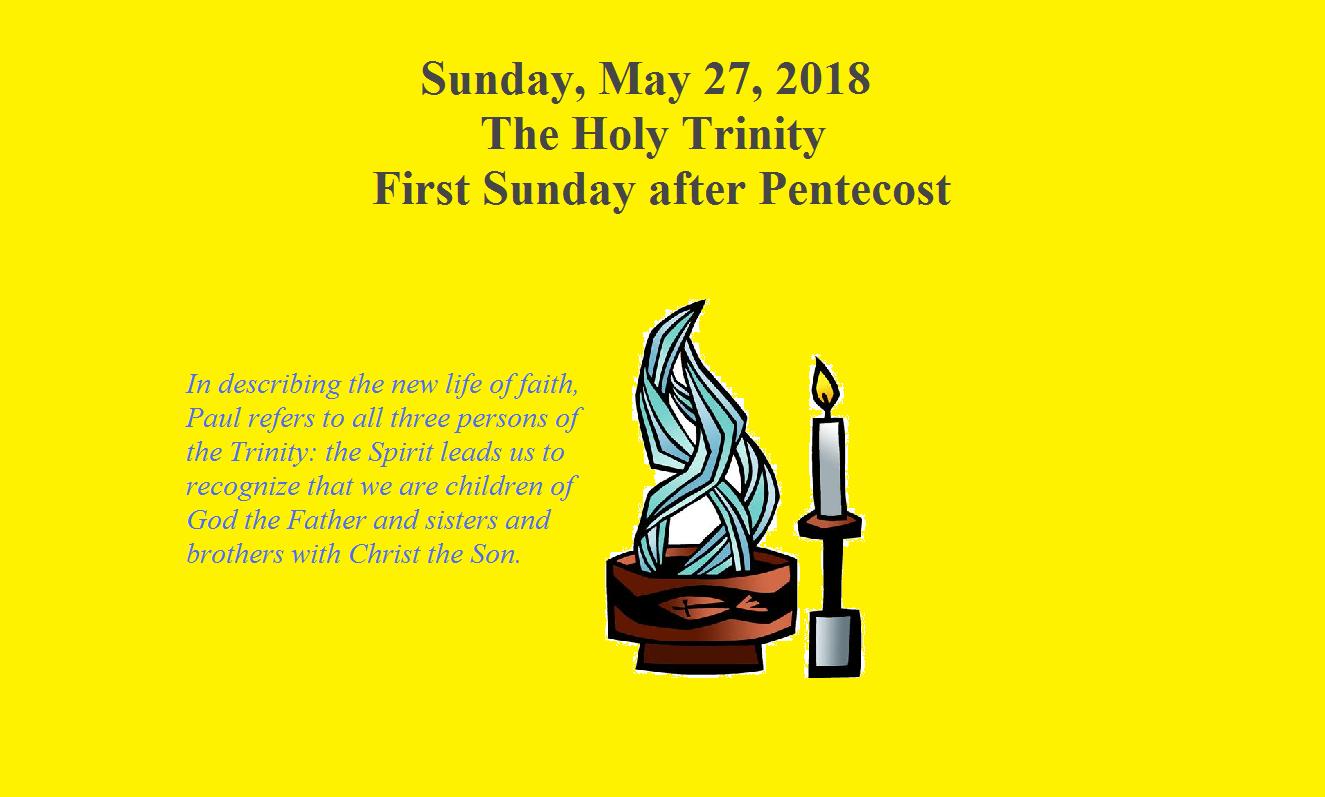 Sunday, May 27, 2018 The Holy Trinity First Sunday after Pentecost ...