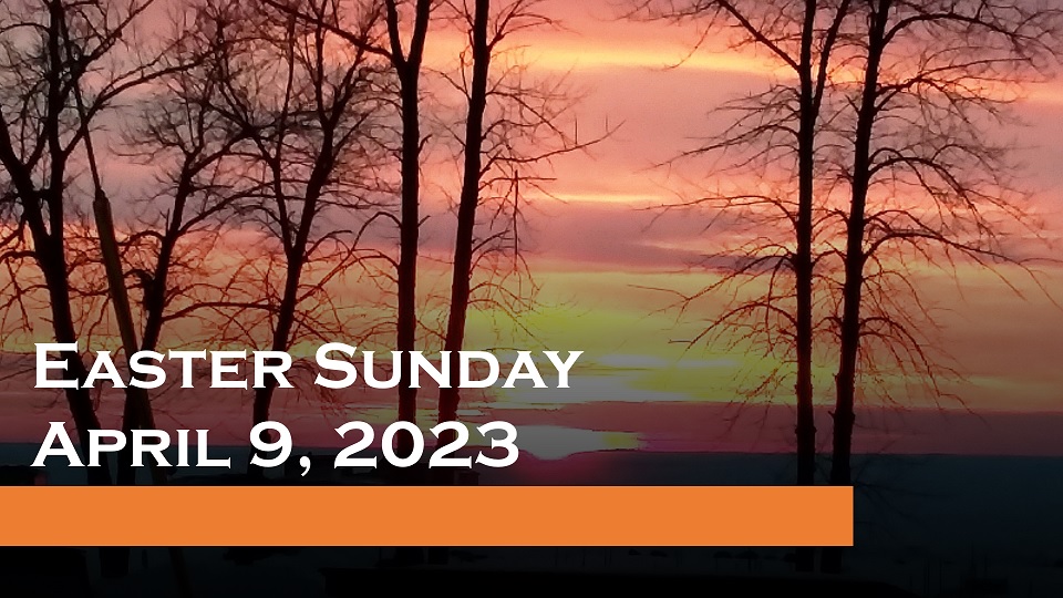 Easter Sunday – April 9, 2023