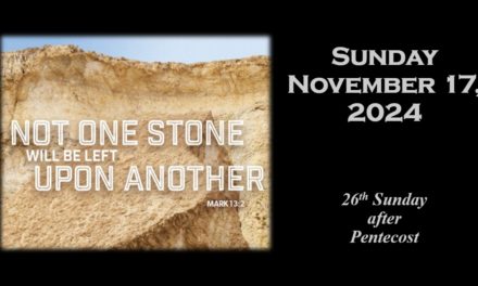 Sunday November 17, 2024 ~ 26th Sunday after Pentecost