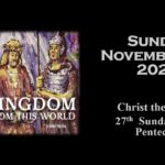 Sunday November 24, 2024 ~ Christ the King Sunday