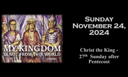 Sunday November 24, 2024 ~ Christ the King Sunday