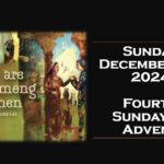 Sunday December 22, 2024 ~ 4th Sunday of Advent