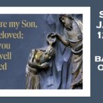 Sunday January 12, 2025 ~ Baptism of Our Lord