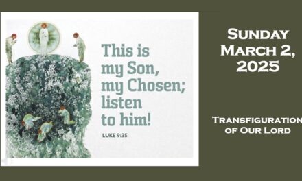 Sunday March 2, 2025 ~ Transfiguration of Our Lord