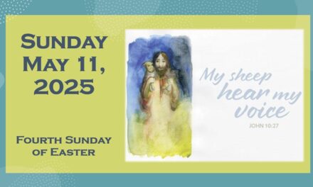 Sunday May 11, 2025 ~ Fourth Sunday of Easter