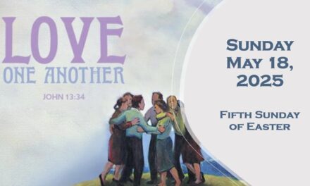 Sunday, May 18, 2025 ~ Fifth Sunday of Easter