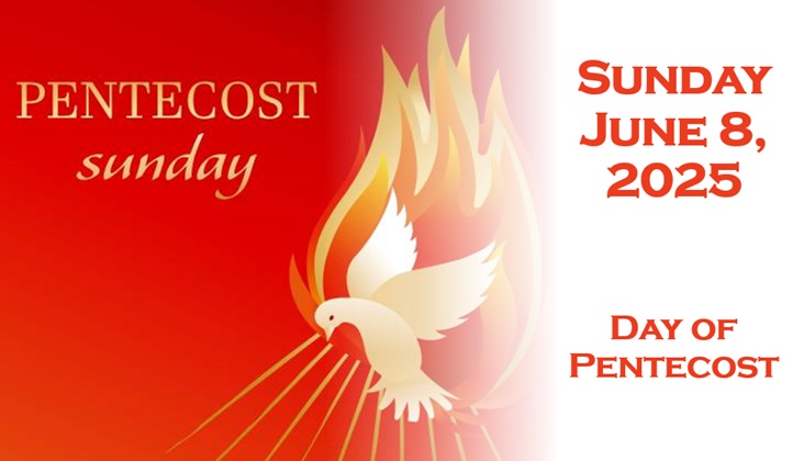 Sunday, June 8, 2025 ~ Pentecost Sunday