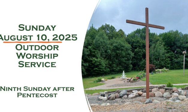 Sunday, August 10, 2025 – Ninth Sunday after Pentecost