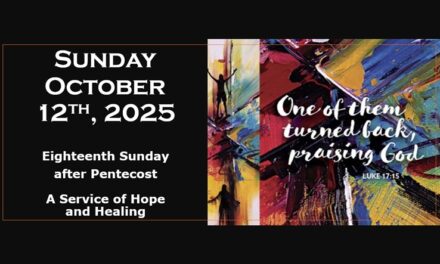 Sunday October 12, 2025 – 18th Sunday after Pentecost