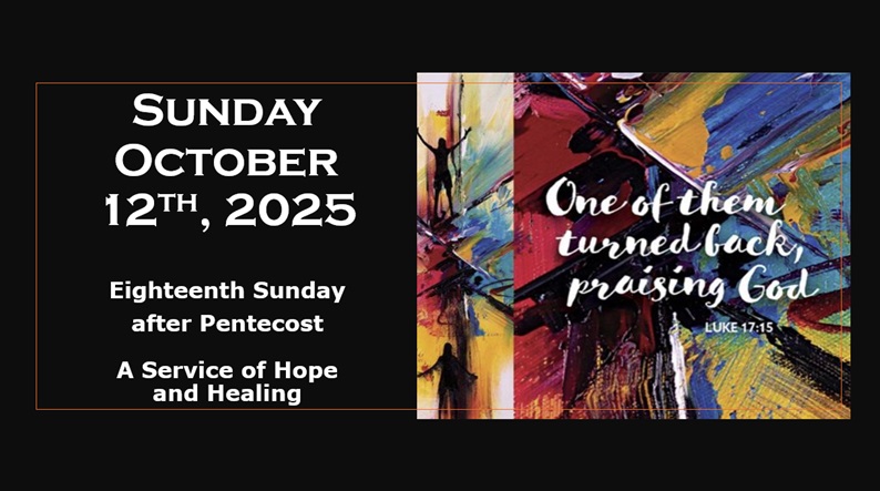 Sunday October 12, 2025 – 18th Sunday after Pentecost