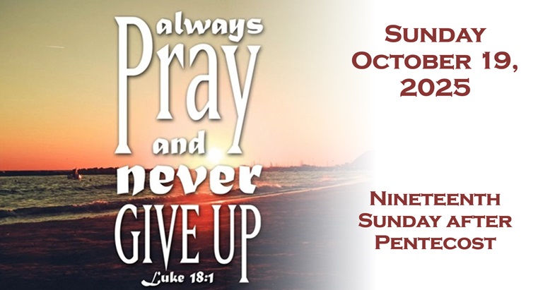 Sunday, October 19, 2025 – 19th Sunday after Pentecost