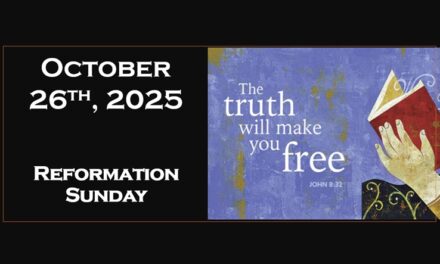 Sunday October 26, 2025 ~ Reformation Sunday