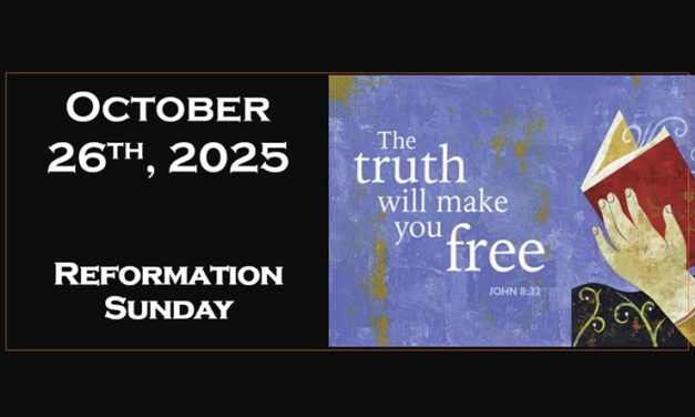 Sunday October 26, 2025 ~ Reformation Sunday