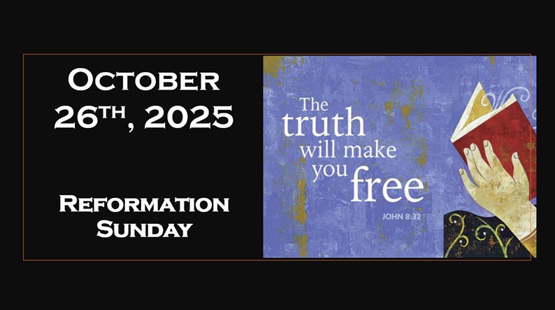 Sunday October 26, 2025 ~ Reformation Sunday