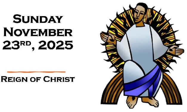 Sunday November 23rd, 2025 ~ Reign of Christ Sunday