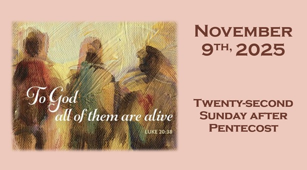 Sunday, November 9, 2025 – Twenty-second Sunday after Pentecost