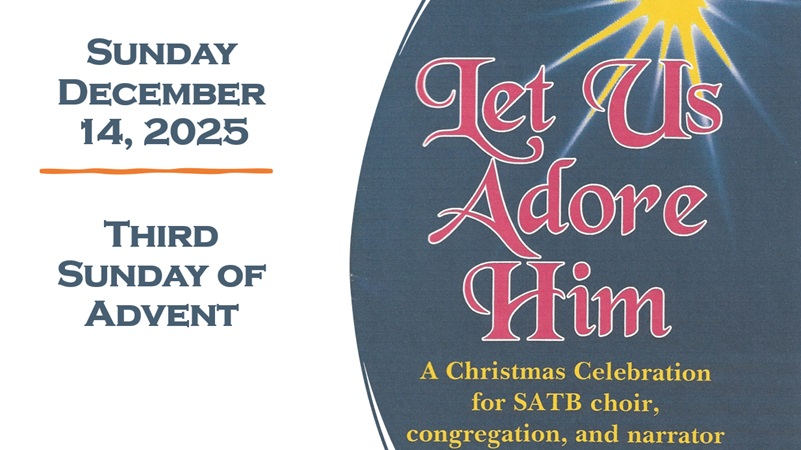 Sunday, December 14, 2025 ~ 3rd Sunday of Advent (Annual Cantata)