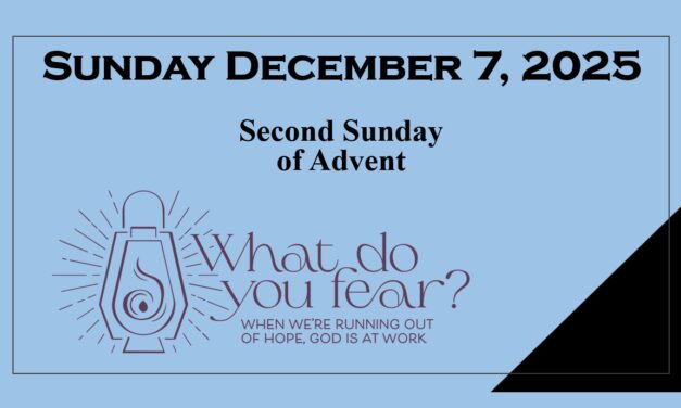 Sunday, December 7, 2025 ~ Second Sunday of Advent