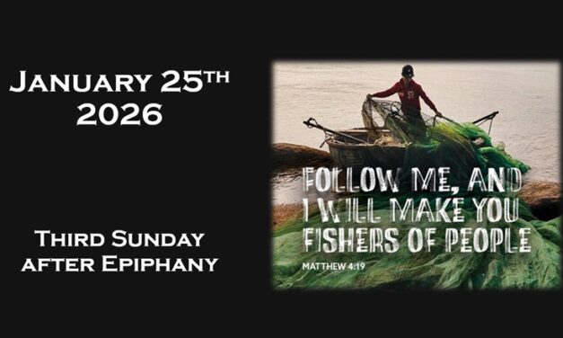 Sunday, January 25, 2026 ~ Third Sunday after Epiphany
