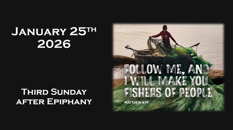Sunday, January 25, 2026 ~ Third Sunday after Epiphany